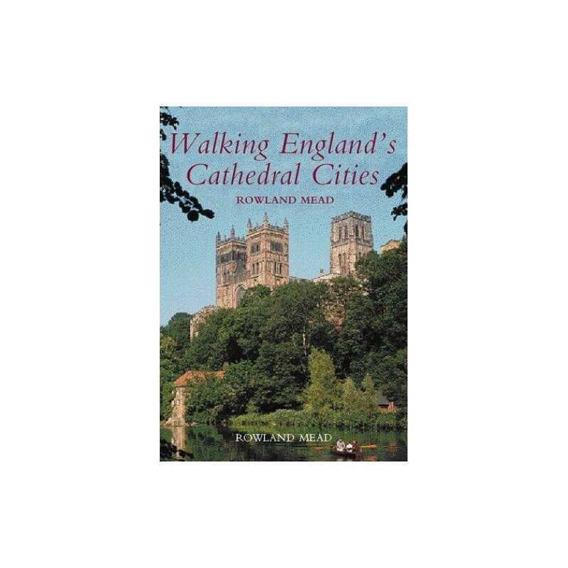 Walking Englands Cathedral Cities (Walking . . . S... by Rowland Mead Paperback