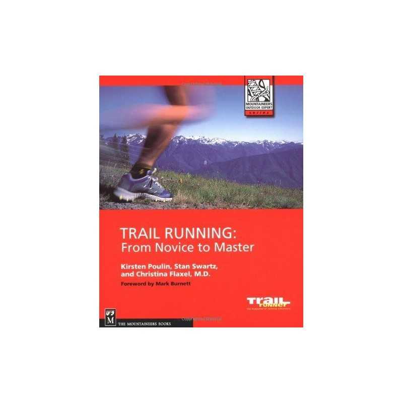 Trail Running: From Novice to Master (..., Swartz, Stan