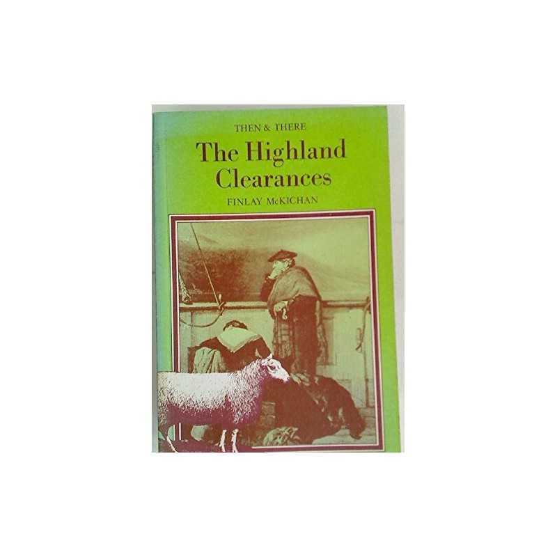 The Highland Clearances (Then & There S.) by McKichan, Finlay Paperback Book The