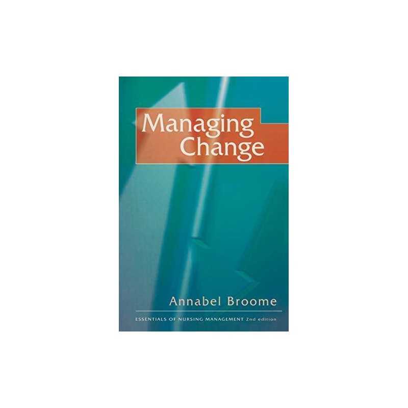Managing Change (The Essentials of Nursing Manag... by Broome, Annabel Paperback