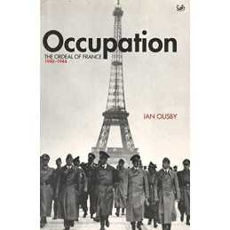 Occupation: The Ordeal of France 1940-1944: The Ordea... by Ousby, Ian Paperback