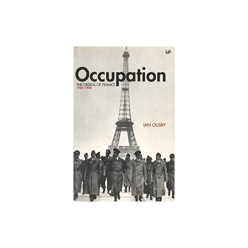 Occupation: The Ordeal of France 1940-1944: The Ordea... by Ousby, Ian Paperback
