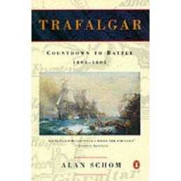 Trafalgar: Countdown to Battle 1803 - 1805, Schom, Alan