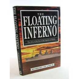 The Floating Inferno: Story of the Loss of the Empr... by R. J. Seamer Hardback