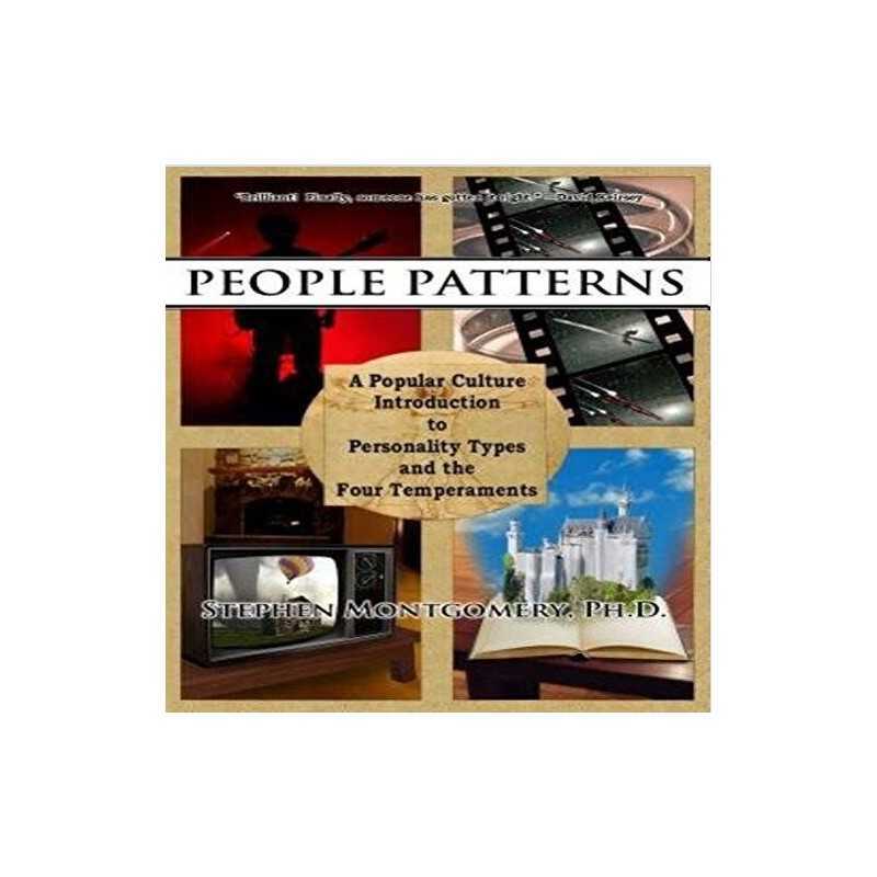 People Patterns: A Modern Guide to the Four Temperaments by Montgomery, Stephen