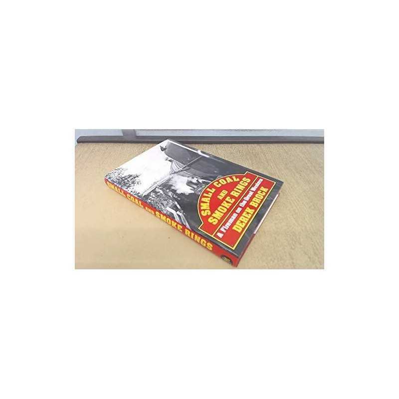 Small Coal and Smoke Rings: A Fireman on the Great W... by Brock, Derek Hardback