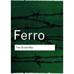 Ferro The Great War: 1914-1918 (Routledge Classics) by Ferro, Marc Paperback The
