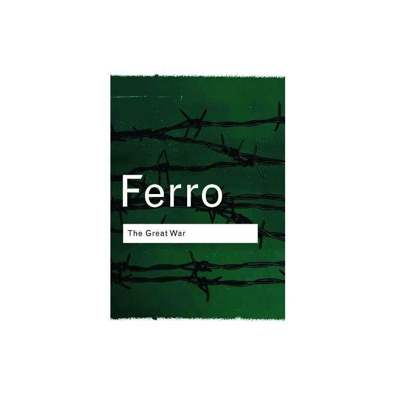 Ferro The Great War: 1914-1918 (Routledge Classics) by Ferro, Marc Paperback The