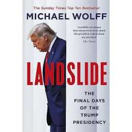 Landslide: The Final Days of the Trump Presidency by Wolff, Michael Book The