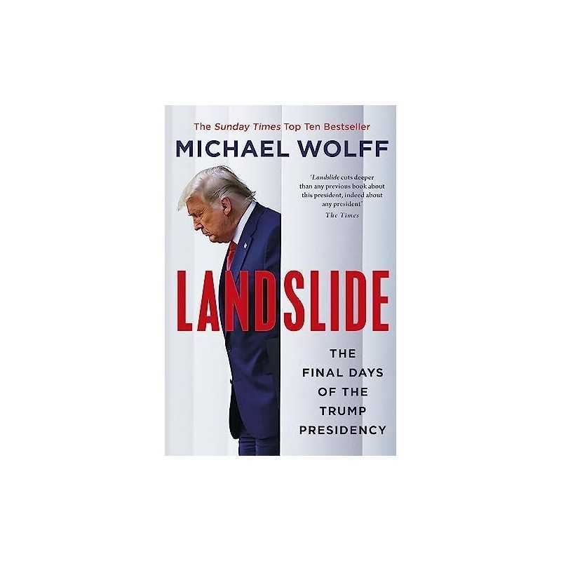 Landslide: The Final Days of the Trump Presidency by Wolff, Michael Book The