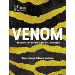 Venom: The secrets of natures deadliest weapon by Ronald Jenner and Eivind Undh