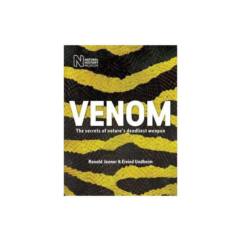 Venom: The secrets of natures deadliest weapon by Ronald Jenner and Eivind Undh