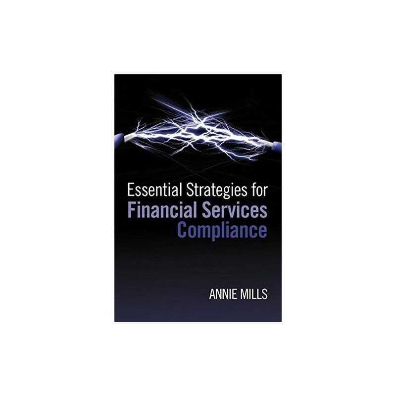 Essential Strategies for Financial Services Compliance by Mills, Annie Hardback