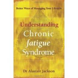 Understanding Chronic Fatigue Syndrome: Better... by Jackson, Alastair Paperback