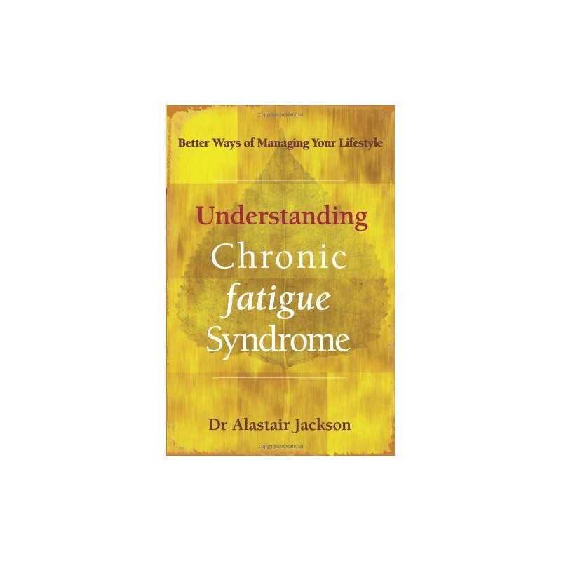 Understanding Chronic Fatigue Syndrome: Better... by Jackson, Alastair Paperback