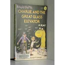 Charlie And the Great Glass Elevator: A Play (Puffin... by Dahl, Roald Paperback