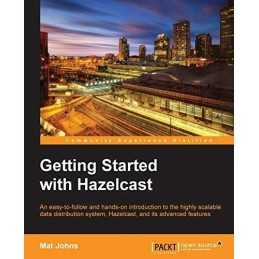 Getting Started with Hazelcast, Johns, Mat