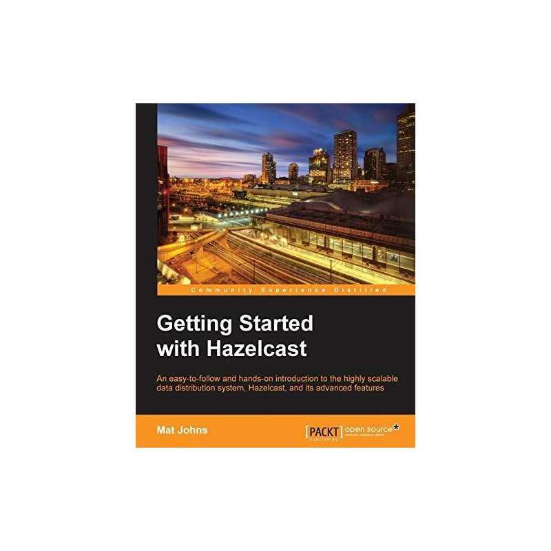 Getting Started with Hazelcast, Johns, Mat