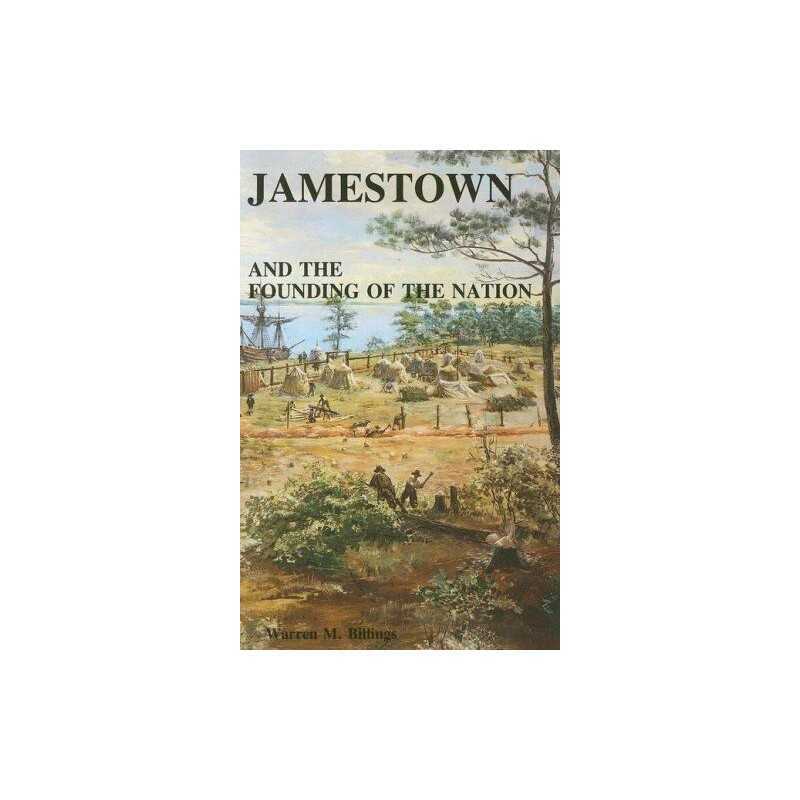 Jamestown and the Founding of the Nation by Billings, Warren M. Book