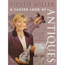 Judith Millers a Closer Look at Antiques by Miller, Judith H. Hardback Book The