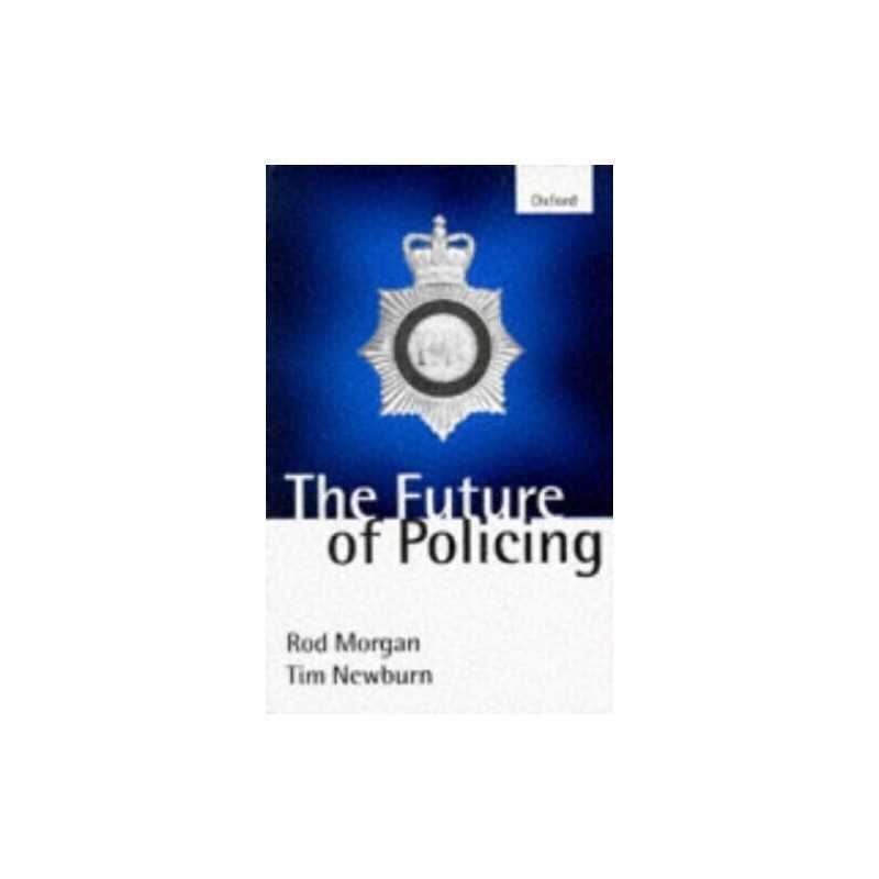 The Future of Policing by Newburn, Tim Paperback Book