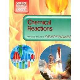 Chemical Reactions (Science Essentials - Chemistry) by Walker, Denise Hardback