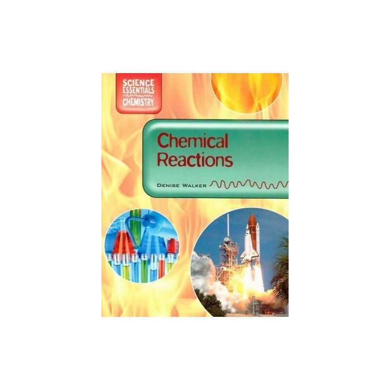 Chemical Reactions (Science Essentials - Chemistry) by Walker, Denise Hardback