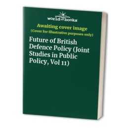 Future of British Defence Policy (Joint Studies in P...