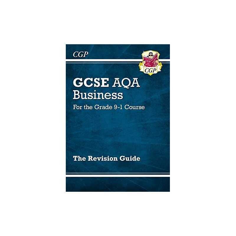 GCSE Business AQA Revision Guide - for the Grade 9-1 Course (CGP... by CGP Books