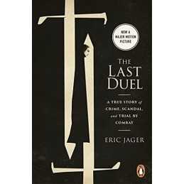 The Last Duel: Now a major film starring Matt Damon, Adam Driv... by Jager, Eric