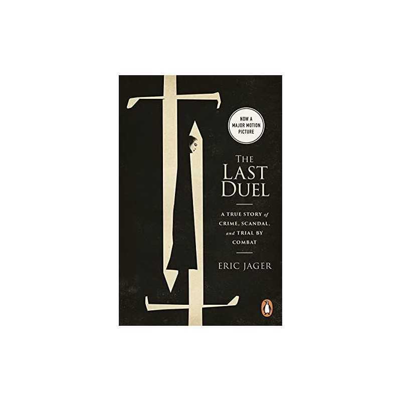 The Last Duel: Now a major film starring Matt Damon, Adam Driv... by Jager, Eric