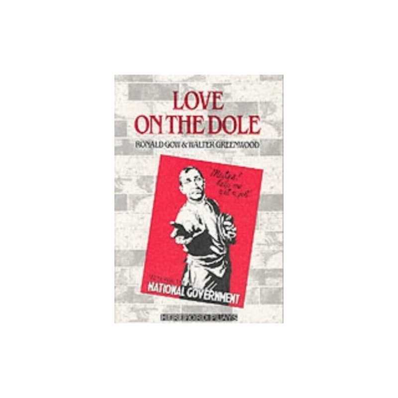 Love on the Dole (Hereford Plays), Gow, Ronald