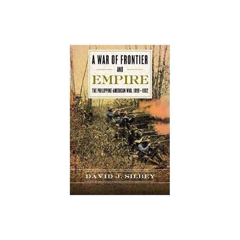 War Of Frontier And Empire: The Phi..., Silbey, David J