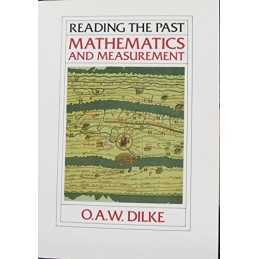 Mathematics and Measurement (Reading the Past) by Dilke, O.A.W. Hardback Book