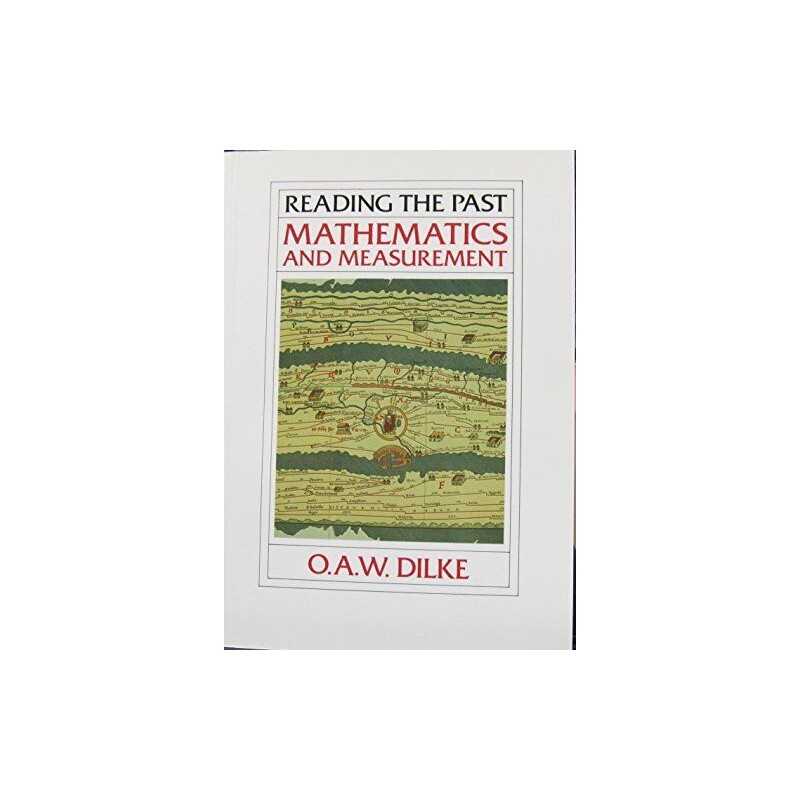 Mathematics and Measurement (Reading the Past) by Dilke, O.A.W. Hardback Book