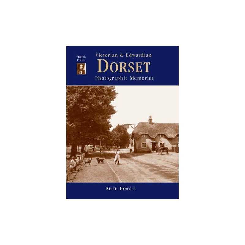 Francis Friths Victorian and Edwardian Dorset (Pho... by Howell, Keith Hardback