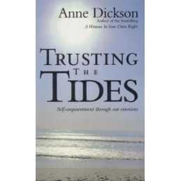 Trusting the Tides: A New Approach to Self-empower... by Dickson, Anne Paperback