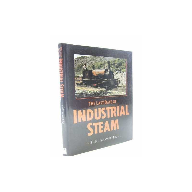 The Last Days of Industrial Steam by Sawford, E. H. Hardback Book  Fast