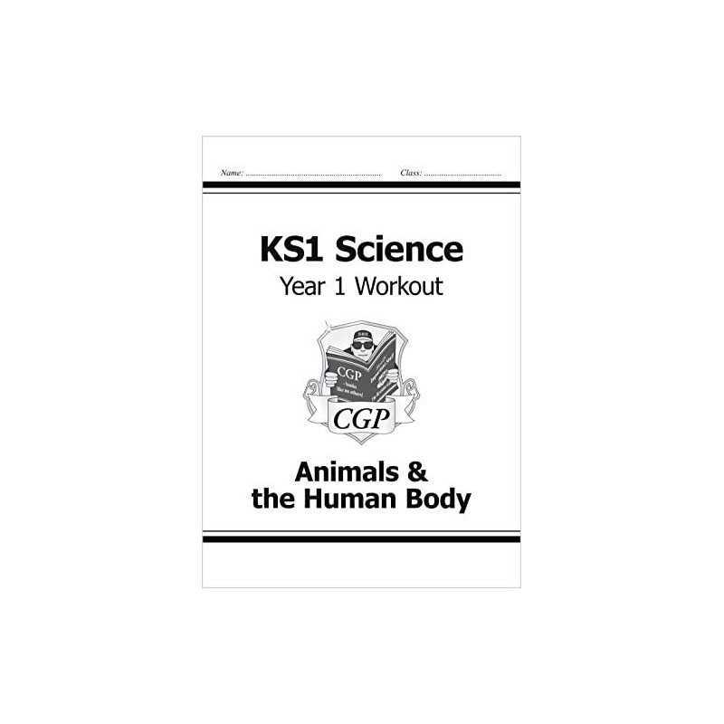 KS1 Science Year One Workout: Animals & the Human Body: ideal fo... by CGP Books