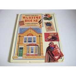 Daily Life in a Wartime House (Cased) by Wilson, Laura Hardback Book