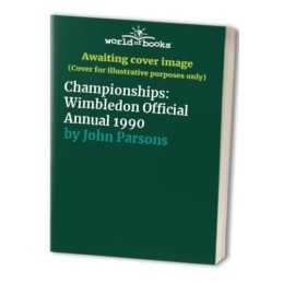 Championships: Wimbledon Official Annual 1990 by John Parsons Hardback Book The