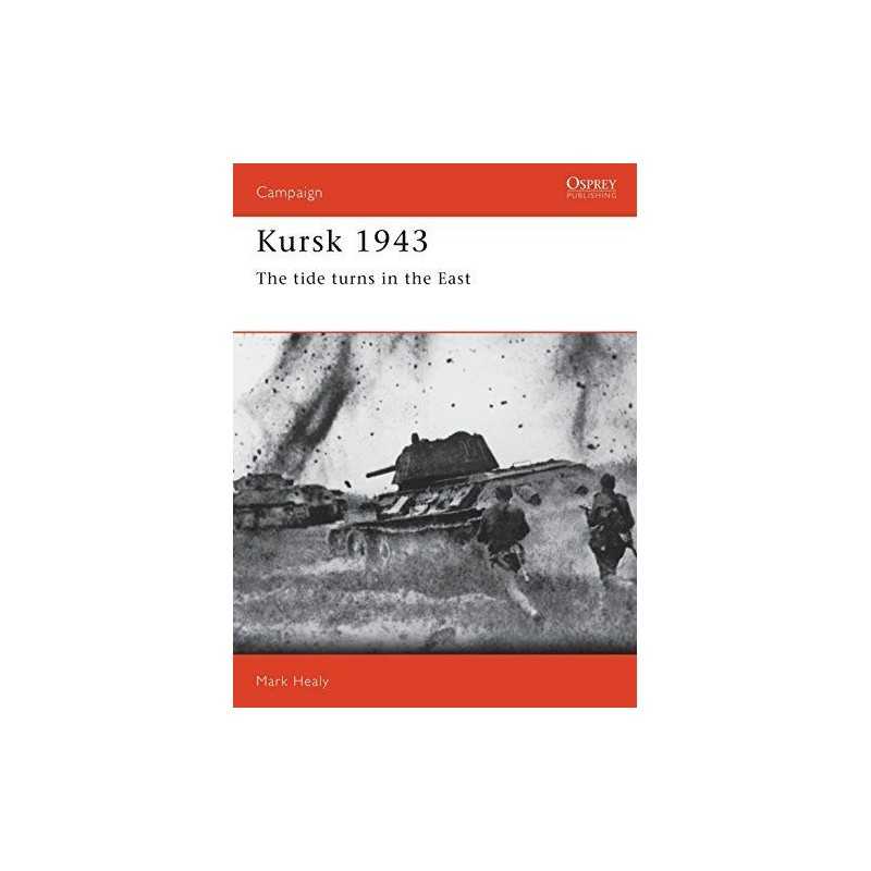 Kursk 1943: The tide turns in the East (Campaign) by Healy, Mark Paperback Book