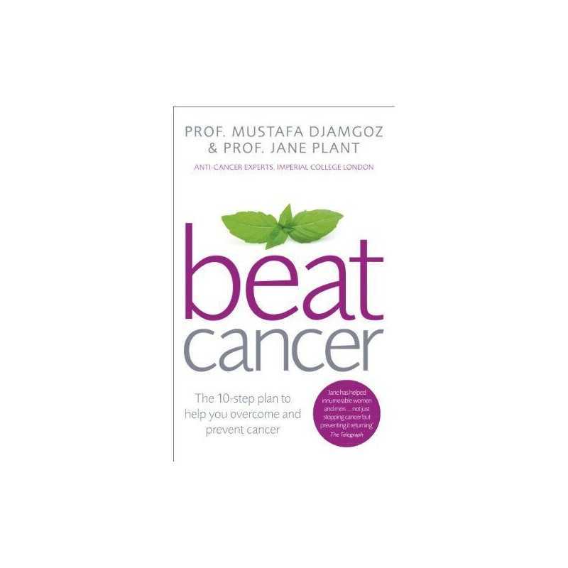 Beat Cancer: How to Regain Control of Your Health and You... by Djamgoz, Mustafa