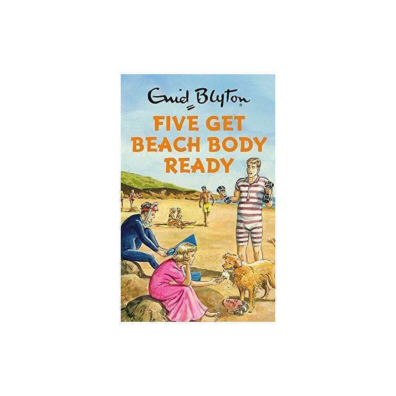 Five Get Beach Body Ready (Enid Blyton for Grown Ups) by Bruno Vincent Book The