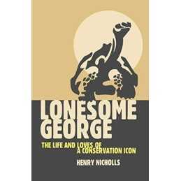 Lonesome George: The Life and Loves of A Conserv... by Nicholls, Henry Paperback