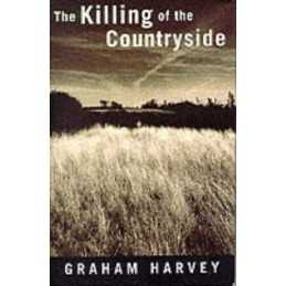 The Killing of the Countryside by Harvey, Graham Hardback Book  Fast