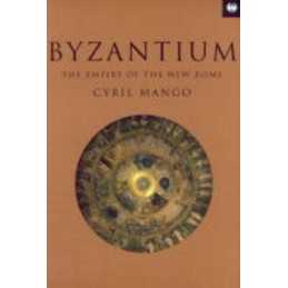 Byzantium: Byzantium (TRADE): The Empire of New Rome by Mango, Cyril Paperback