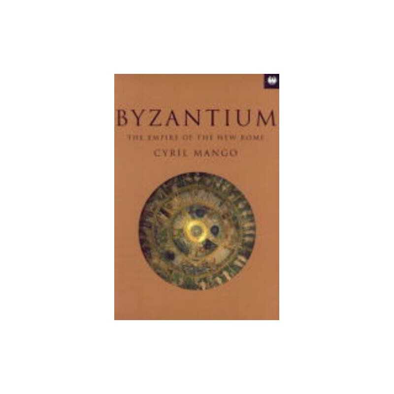 Byzantium: Byzantium (TRADE): The Empire of New Rome by Mango, Cyril Paperback