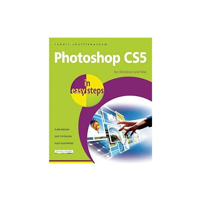 Photoshop CS5 In Easy Steps by Shufflebotham, Robert Paperback Book