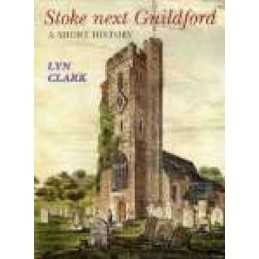 Stoke Next Guildford: A Short History by Clark, Lyn Hardback Book  Fast